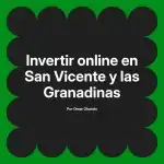 Invertir online en San Vicente y las Granadinas
