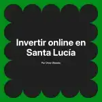 Invertir online en Santa Lucía