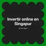 Invertir online en Singapur