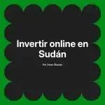 Invertir online en Sudán