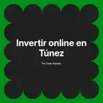 Invertir online en Túnez