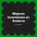 Mejores inversiones en Andorra