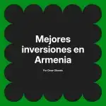 Mejores inversiones en Armenia