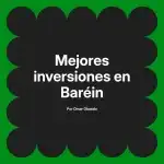 Mejores inversiones en Baréin