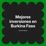 Mejores inversiones en Burkina Faso