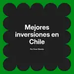 Mejores inversiones en Chile