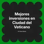 Mejores inversiones en Ciudad del Vaticano
