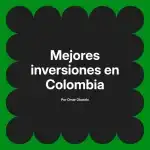 Mejores inversiones en Colombia