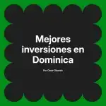 Mejores inversiones en Dominica