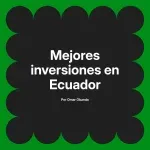 Mejores inversiones en Ecuador