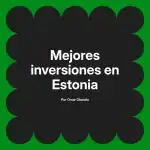 Mejores inversiones en Estonia