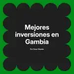 Mejores inversiones en Gambia