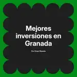 Mejores inversiones en Granada