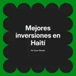 Mejores inversiones en Haití