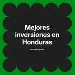 Mejores inversiones en Honduras