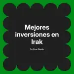 Mejores inversiones en Irak