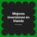 Mejores inversiones en Irlanda