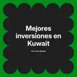 Mejores inversiones en Kuwait