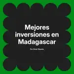 Mejores inversiones en Madagascar