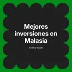 Mejores inversiones en Malasia