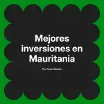 Mejores inversiones en Mauritania