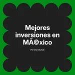 Mejores inversiones en México