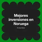 Mejores inversiones en Noruega