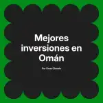 Mejores inversiones en Omán