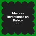 Mejores inversiones en Palaos