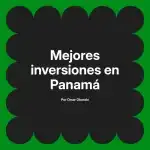 Mejores inversiones en Panamá