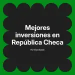 Mejores inversiones en República Checa