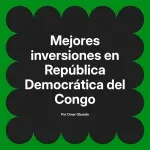 Mejores inversiones en República Democrática del Congo