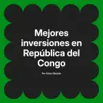 Mejores inversiones en República del Congo