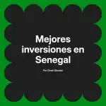 Mejores inversiones en Senegal
