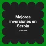 Mejores inversiones en Serbia