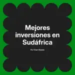 Mejores inversiones en Sudáfrica