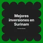 Mejores inversiones en Surinam