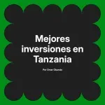 Mejores inversiones en Tanzania