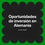 Oportunidades de inversión en Alemania