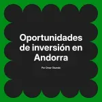 Oportunidades de inversión en Andorra