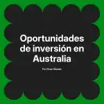 Oportunidades de inversión en Australia