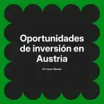 Oportunidades de inversión en Austria