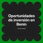 Oportunidades de inversión en Benín