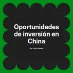Oportunidades de inversión en China