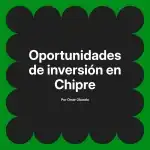 Oportunidades de inversión en Chipre