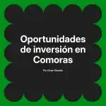 Oportunidades de inversión en Comoras