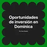 Oportunidades de inversión en Dominica