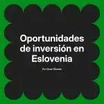 Oportunidades de inversión en Eslovenia