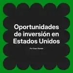 Oportunidades de inversión en Estados Unidos