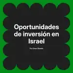 Oportunidades de inversión en Israel